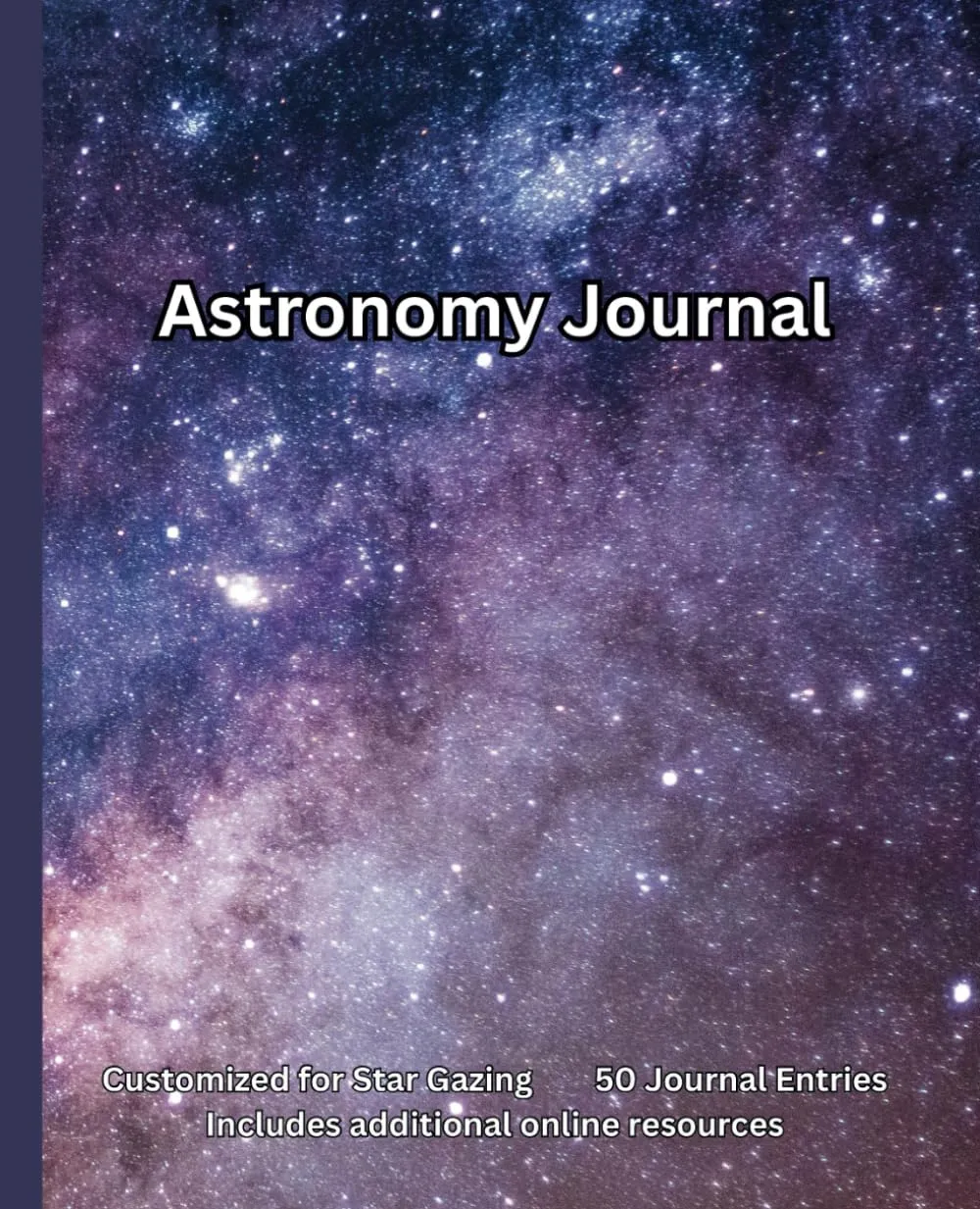 Astronomy Journal: A Comprehensive Stargazing Logbook for Recording, Sketching, and Tracking Night Sky ObservationsPerfect for Backyard Astronomers and Astronomy Enthusiasts 6x9 Paperback  April 27, 2025