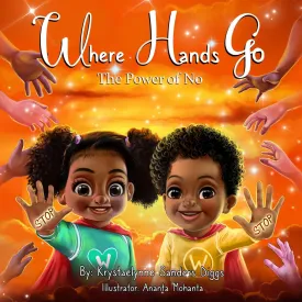 Where Hands Go: The Power of No Paperback  February 9, 2023